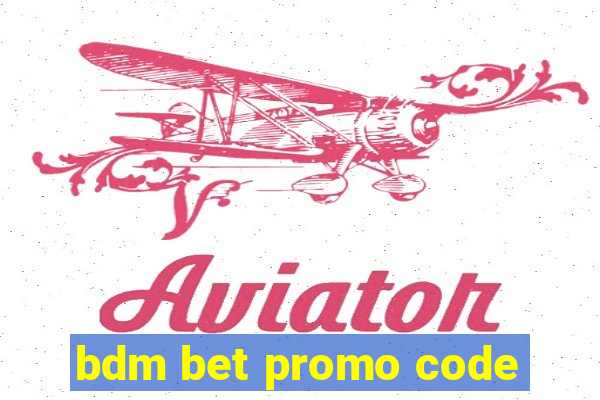 bdm bet promo code